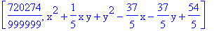 [720274/999999, x^2+1/5*x*y+y^2-37/5*x-37/5*y+54/5]